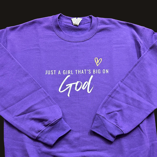 A Girls That's Big on God Sweatshirt